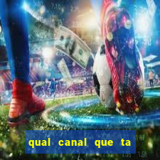 qual canal que ta passando o jogo do flamengo